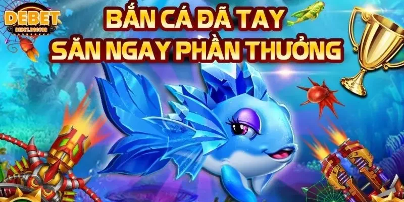 Bắn cá Rainbow Fish tại Debet