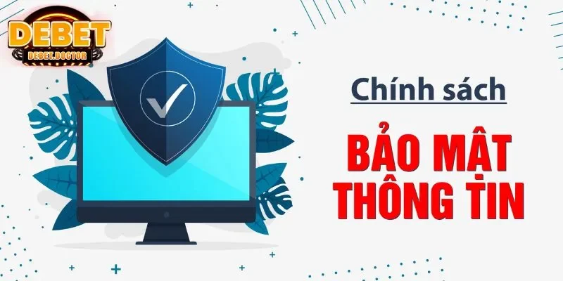 Giới thiệu về quy định chính sách bảo mật Debet 